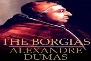 The Borgias: Celebrated Crime
